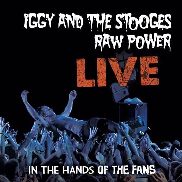 Raw Power Live: In the Hands of the Fans by Iggy & The Stooges album cover