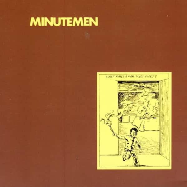 What Makes a Man Set Fires? by Minutemen album cover