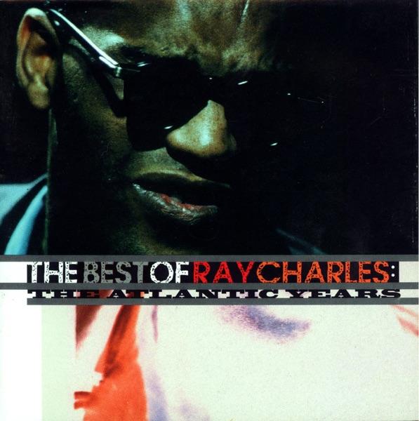 The Best of Ray Charles: The Atlantic Years by Ray Charles album cover