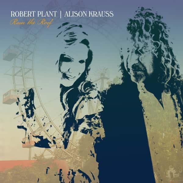 Raise the Roof by Robert Plant & Alison Krauss album cover
