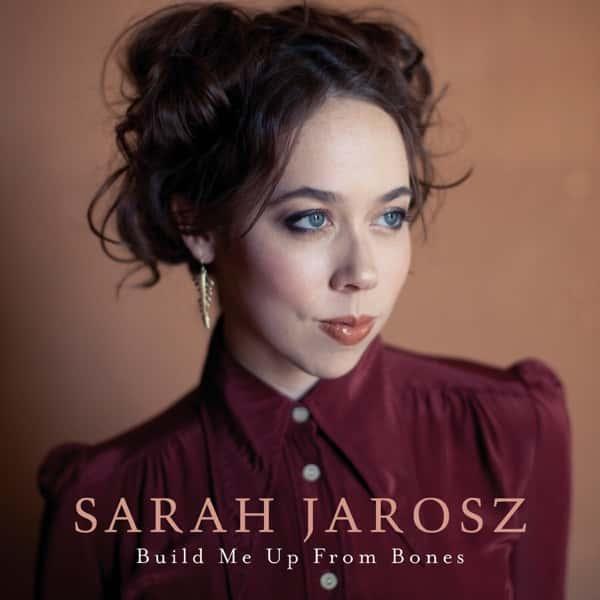 Build Me Up from Bones by Sarah Jarosz album cover