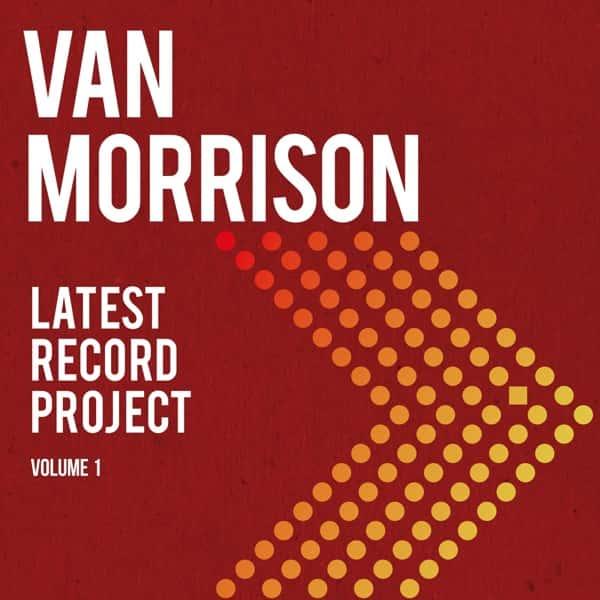 Latest Record Project, Volume 1 by Van Morrison album cover