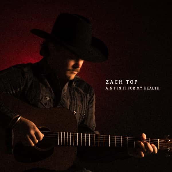 Ain't in It for My Health by Zach Top album cover