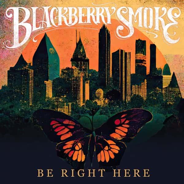 Be Right Here by Blackberry Smoke album cover