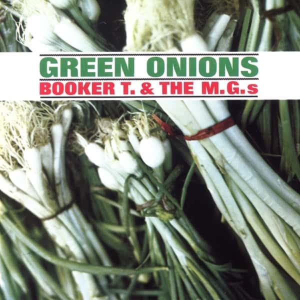 Green Onions by Booker T. & the M.G.'s album cover