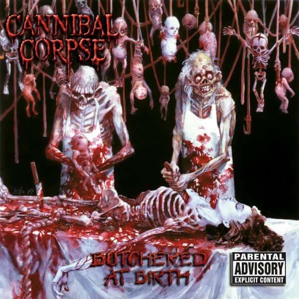Butchered at Birth by Cannibal Corpse album cover