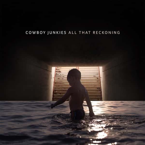All That Reckoning by Cowboy Junkies album cover