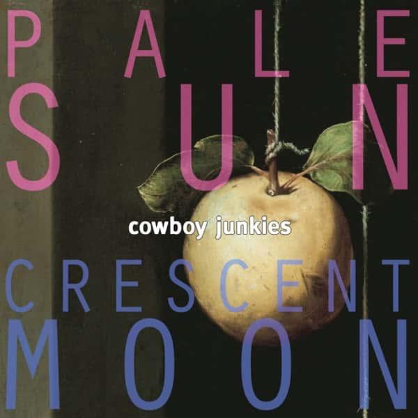 Pale Sun, Crescent Moon by Cowboy Junkies album cover