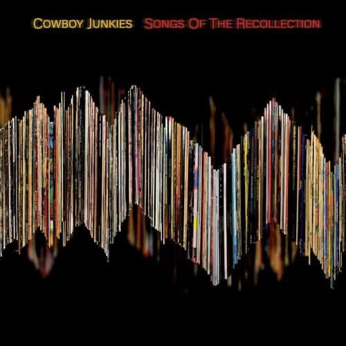 Songs of the Recollection by Cowboy Junkies album cover