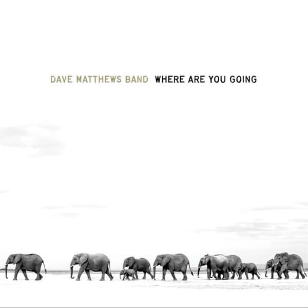 Where Are You Going: The Singles by Dave Matthews Band album cover