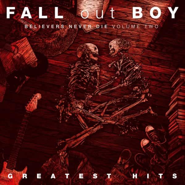 Believers Never Die: Greatest Hits Vol. 2 by Fall Out Boy album cover