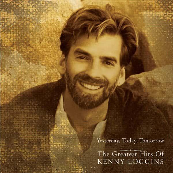 Yesterday, Today, Tomorrow: The Greatest Hits of Kenny Loggins by Kenny Loggins album cover