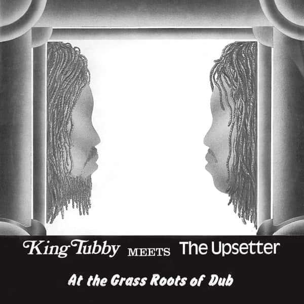At the Grass Roots of Dub by King Tubby Meets The Upsetter