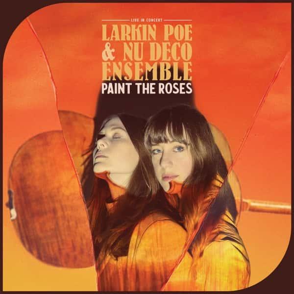 Paint the Roses by Larkin Poe & Nu Deco Ensemble album cover