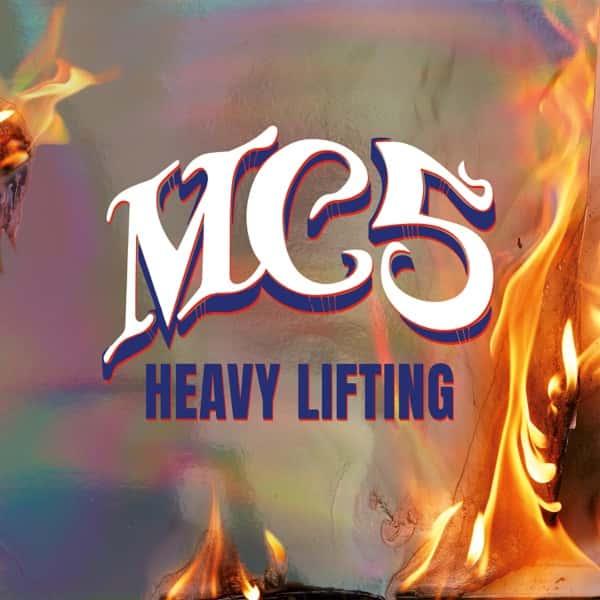 Heavy Lifting by MC5 album cover