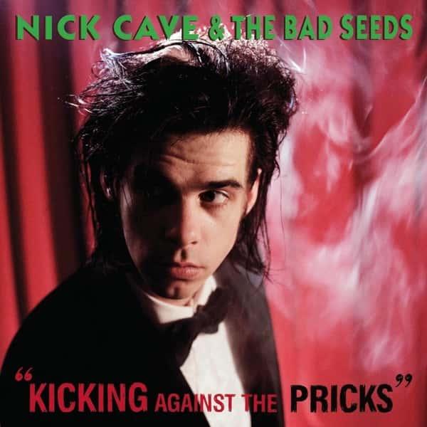 Kicking Against the Pricks by Nick Cave and the Bad Seeds album cover