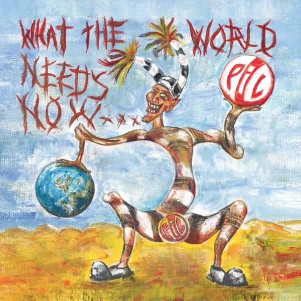 What the World Needs Now... by Public Image Ltd album cover