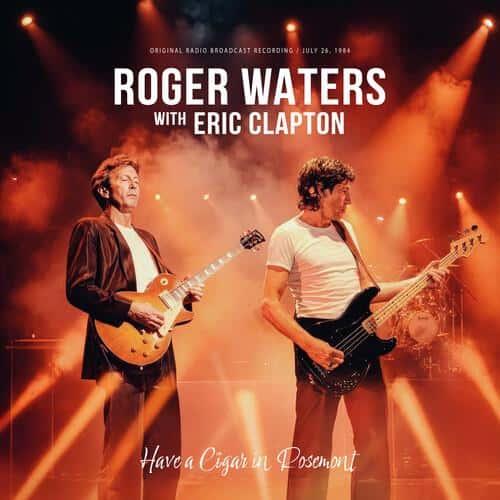 Have a Cigar in Rosemont by Roger Waters with Eric Clapton album cover