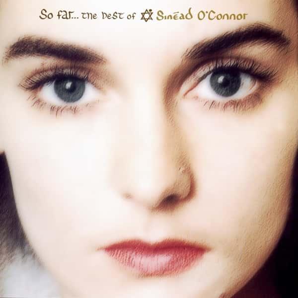 So Far... The Best of Sinead O'Connor by Sinead O'Connor album cover
