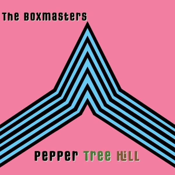 Pepper Tree Hill by The Boxmasters album cover