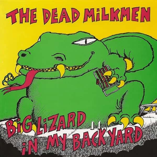 Big Lizard in My Backyard by The Dead Milkmen album cover