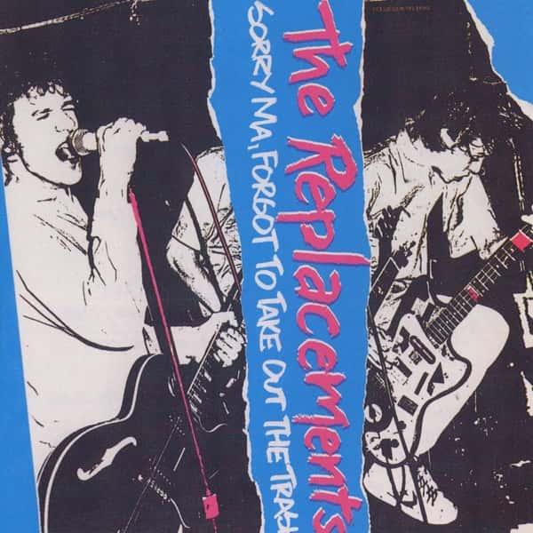 Sorry Ma, Forgot to Take Out the Trash! by The Replacements album cover