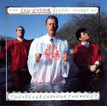 The Full Custom Gospel Sounds of by The Reverend Horton Heat