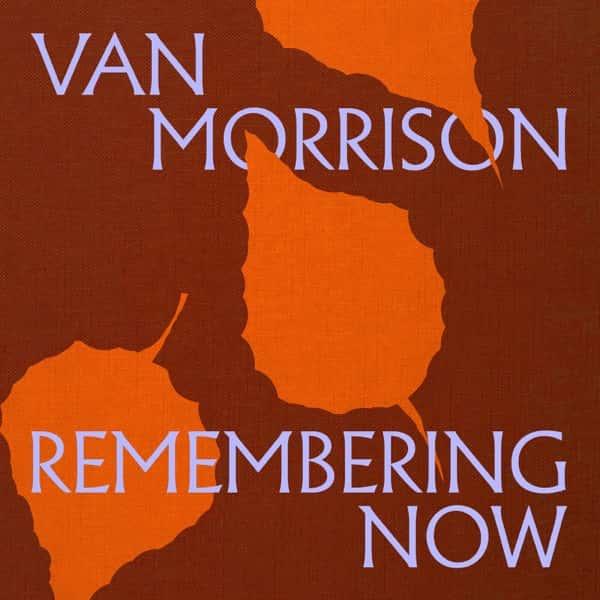 Remembering Now by Van Morrison album cover