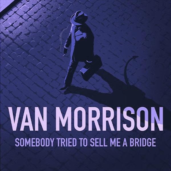 Somebody Tried to Sell me a Bridge by Van Morrison album cover
