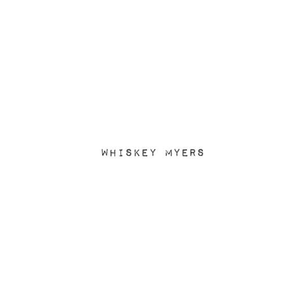 Whiskey Myers by Whiskey Myers album cover